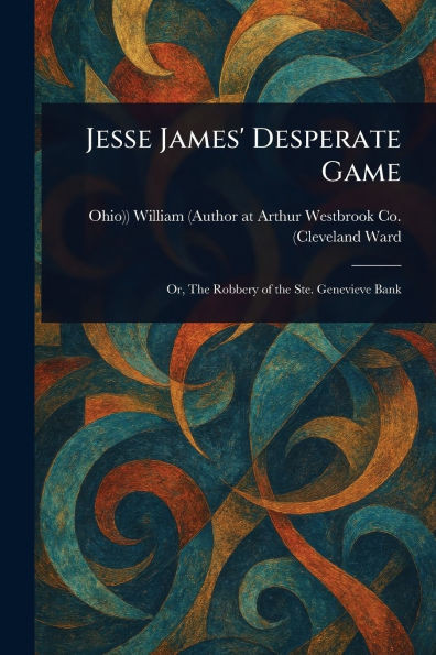 Jesse James' Desperate Game - (Paperback or Softback)