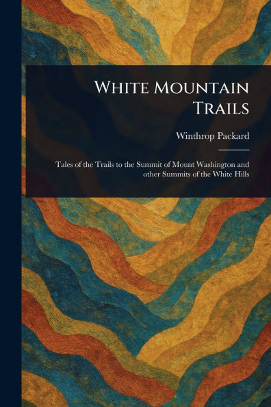 White Mountain Trails - (Paperback or Softback)