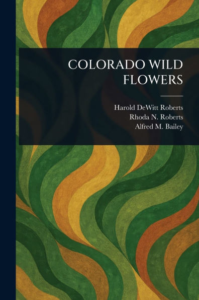 Colorado Wild Flowers - 9781023515450