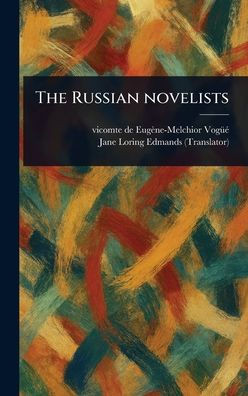 The Russian Novelists - (Hardback or Cased Book)