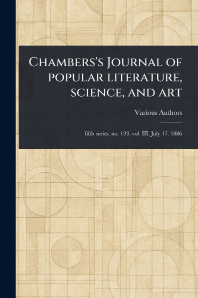 Chambers's Journal of Popular Literature, Science, and Art - 9781023527583