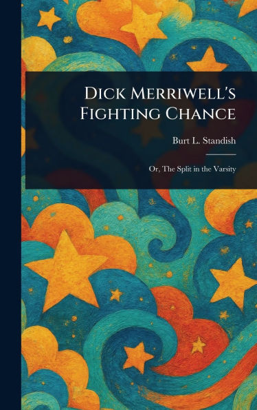 Dick Merriwell's Fighting Chance - (Hardback or Cased Book)