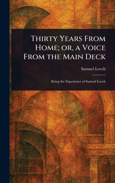 Thirty Years From Home; or, a Voice From the Main Deck - (Hardback or Cased Book)