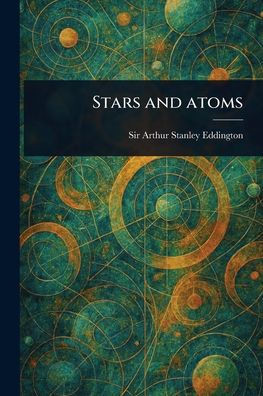 Stars and Atoms - (Paperback or Softback)
