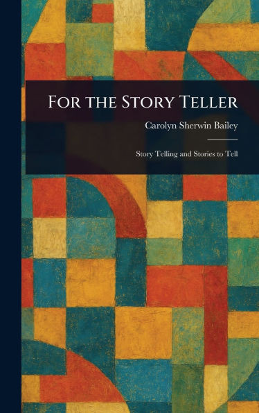For the Story Teller - (Hardback or Cased Book)