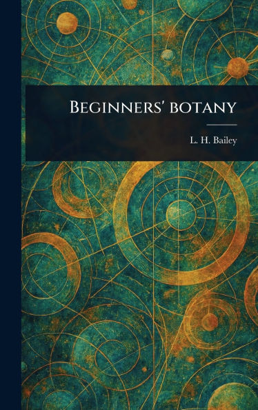 Beginners' Botany - (Hardback or Cased Book)
