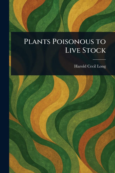 Plants Poisonous to Live Stock - (Paperback or Softback)