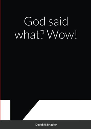 God Said What? Wow!