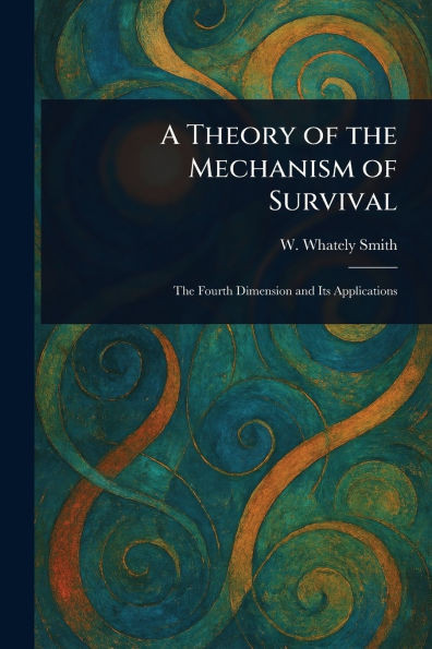 A Theory of the Mechanism of Survival - (Paperback or Softback)