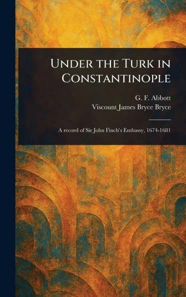 Under the Turk in Constantinople - (Hardback or Cased Book)