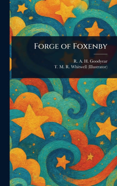 Forge of Foxenby - (Hardback or Cased Book)