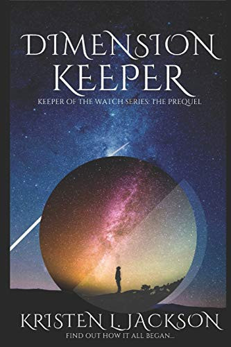 DIMENSION KEEPER: Keeper of the Watch Series: The Prequel