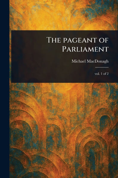 The Pageant of Parliament - (Paperback or Softback)