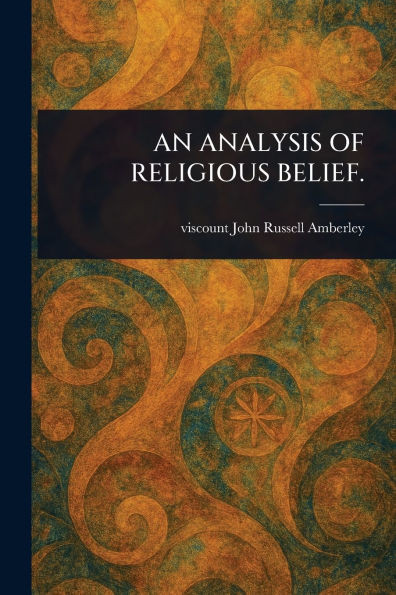 An Analysis of Religious Belief. - (Paperback or Softback)