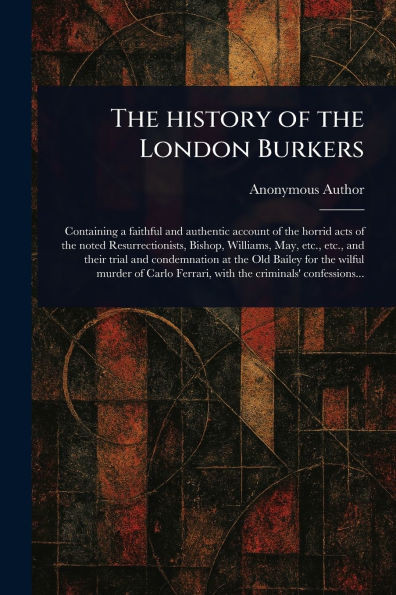 The History of the London Burkers - (Paperback or Softback)