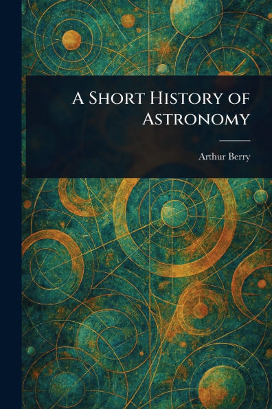 A Short History of Astronomy - (Paperback or Softback)