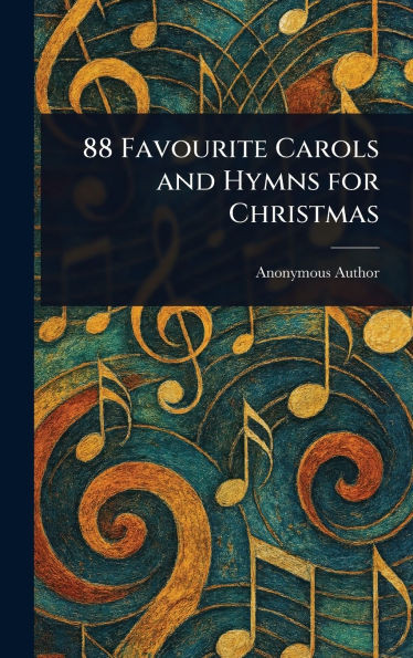 88 Favourite Carols and Hymns for Christmas - (Hardback or Cased Book)