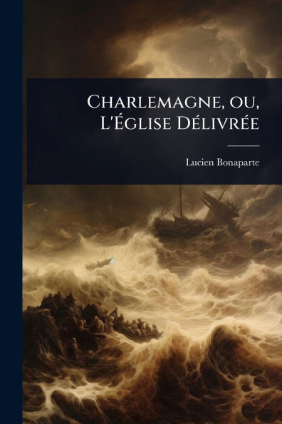 Charlemagne, ou, L'Ãglise DÃ(c)livrÃ(c)e - (Paperback or Softback)