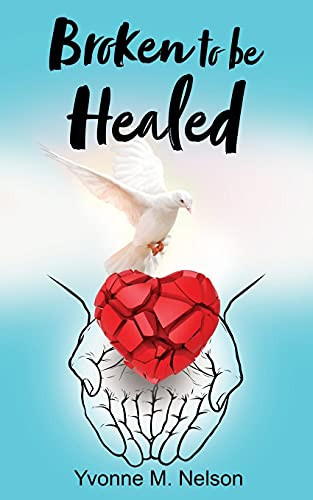 Broken To Be Healed
