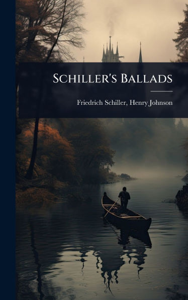 Schiller's Ballads - (Hardback or Cased Book)