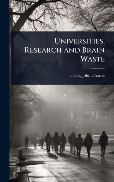 Universities, Research and Brain Waste - (Hardback or Cased Book)