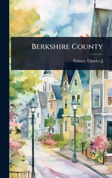 Berkshire County - (Hardback or Cased Book)