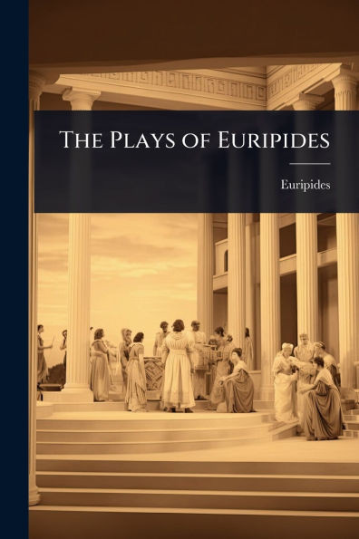 The Plays of Euripides - (Paperback or Softback)