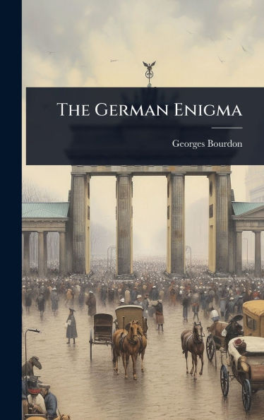 The German Enigma - (Hardback or Cased Book)