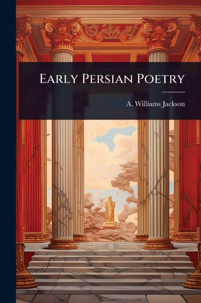 Early Persian Poetry - (Paperback or Softback)