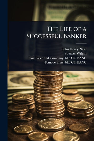 The Life of a Successful Banker - (Paperback or Softback)