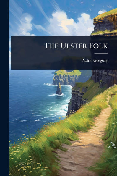 The Ulster Folk - (Paperback or Softback)