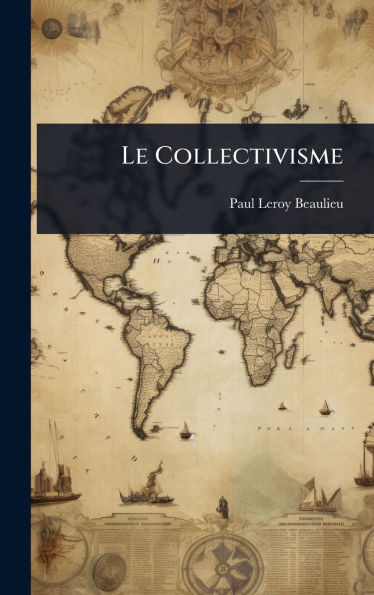 Le Collectivisme - (Hardback or Cased Book)