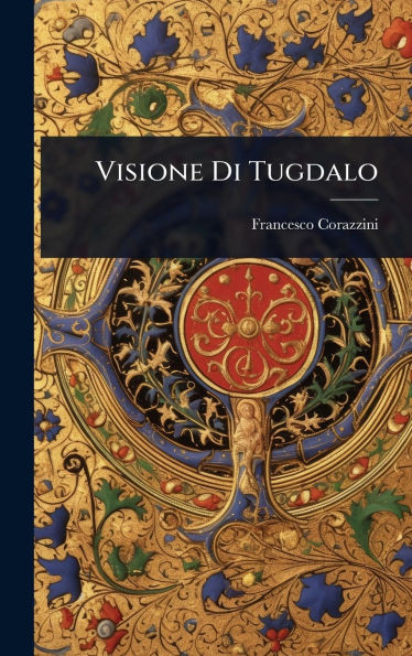 Visione Di Tugdalo - (Hardback or Cased Book)