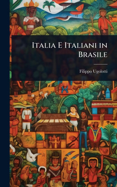 Italia E Italiani in Brasile - (Hardback or Cased Book)