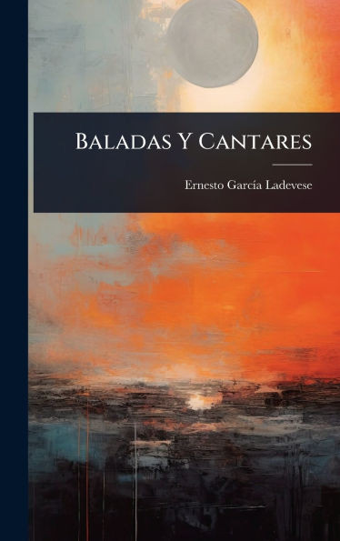 Baladas Y Cantares - (Hardback or Cased Book)