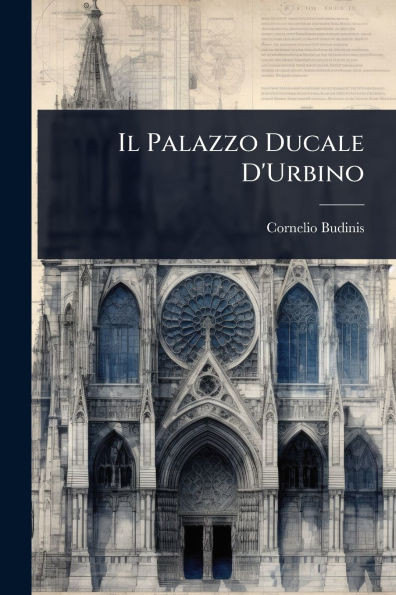 Il Palazzo Ducale D'Urbino - (Paperback or Softback)