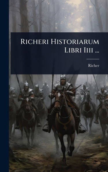 Richeri Historiarum Libri Iiii ... - (Hardback or Cased Book)