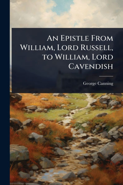 An Epistle From William, Lord Russell, to William, Lord Cavendish - (Paperback or Softback)