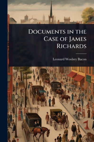 Documents in the Case of James Richards - (Paperback or Softback)