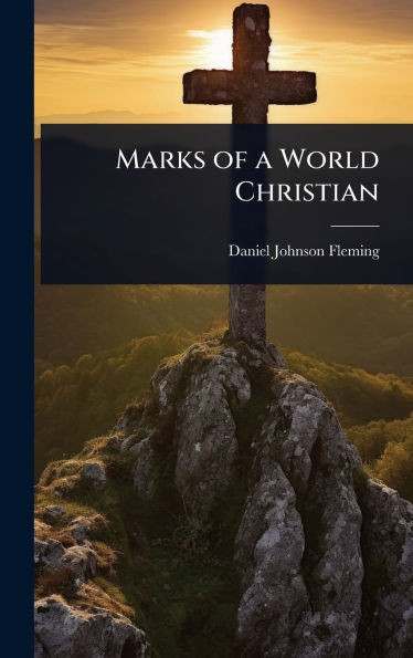 Marks of a World Christian - (Hardback or Cased Book)