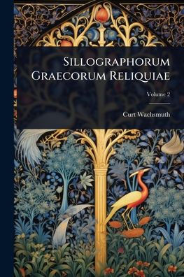 Sillographorum Graecorum Reliquiae - (Paperback or Softback)