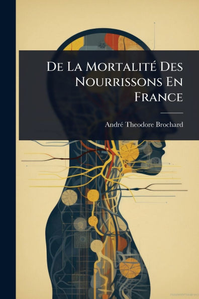 De La MortalitÃ(c) Des Nourrissons En France - (Paperback or Softback)