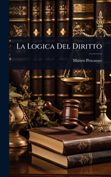 La Logica Del Diritto - (Hardback or Cased Book)