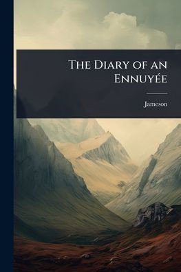 The Diary of an EnnuyÃ(c)e - (Paperback or Softback)