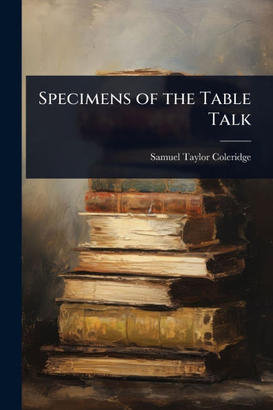 Specimens of the Table Talk - (Paperback or Softback)