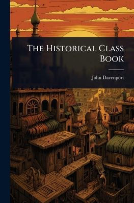 The Historical Class Book - (Paperback or Softback)