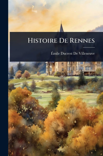 Histoire De Rennes - (Paperback or Softback)