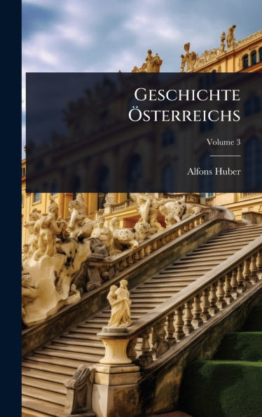 Geschichte Ã-sterreichs - (Hardback or Cased Book)