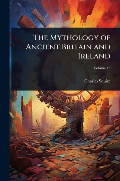 The Mythology of Ancient Britain and Ireland - (Paperback or Softback)