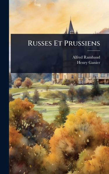 Russes Et Prussiens - (Hardback or Cased Book)